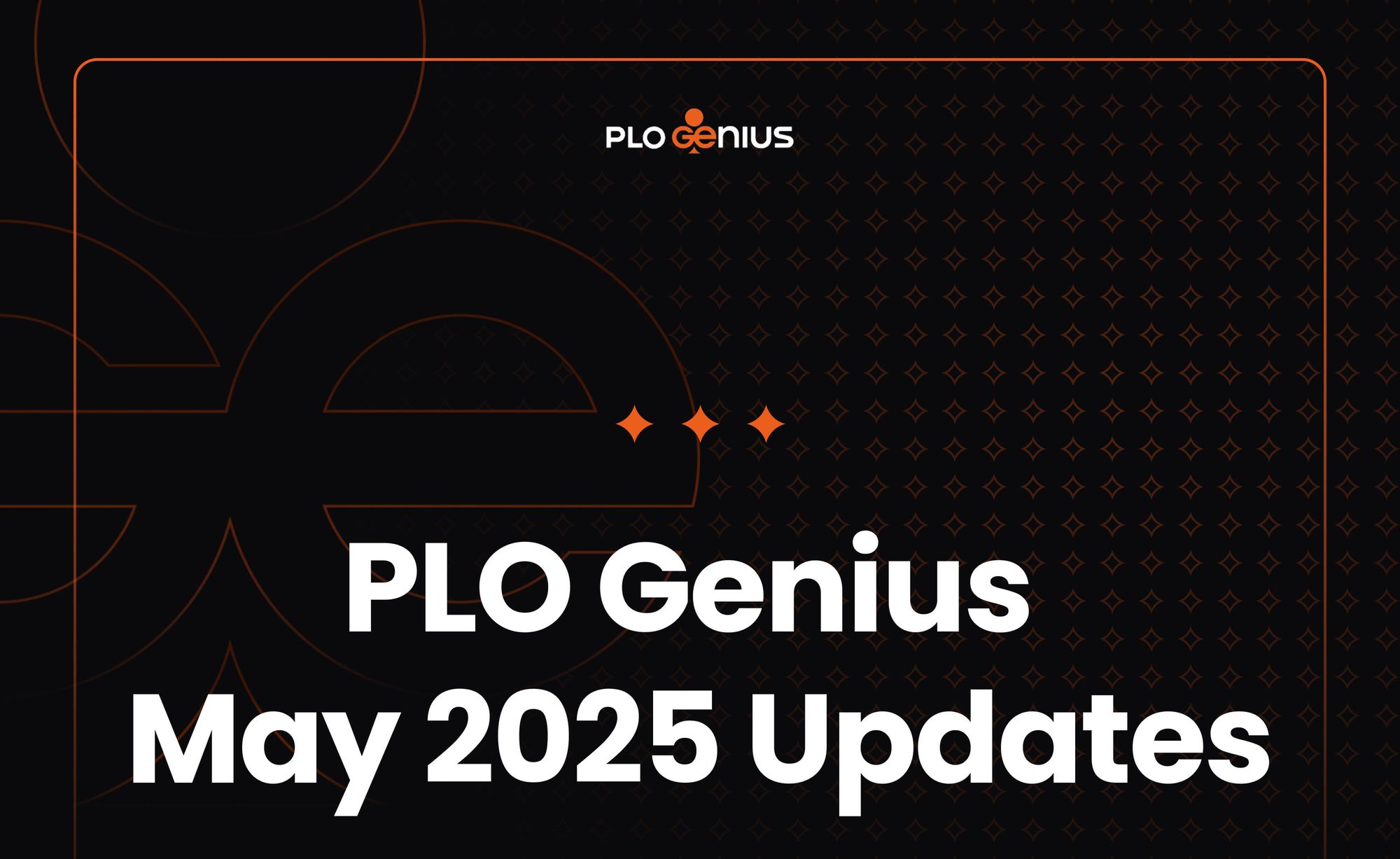 What’s New in PLO Genius – May 2025 Edition